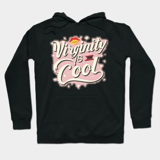 Virginity is Cool Hoodie